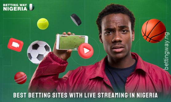 Popular betting sites among Nigerian punters offer live streaming and live betting