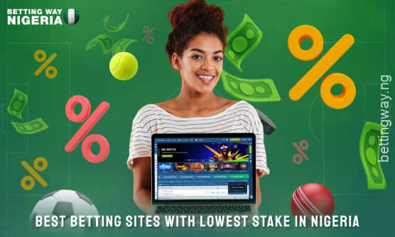 The lowest betting sites in Nigeria allow beginners with a small bankroll to place affordable bets