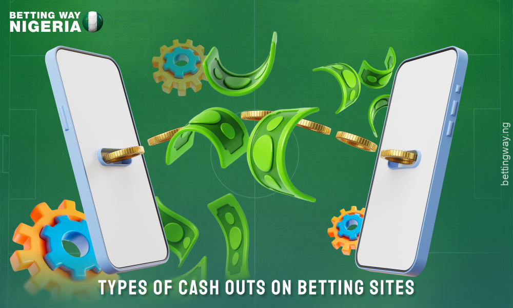 In Nigeria, betting sites offer full, partial and automatic cash outs to punters