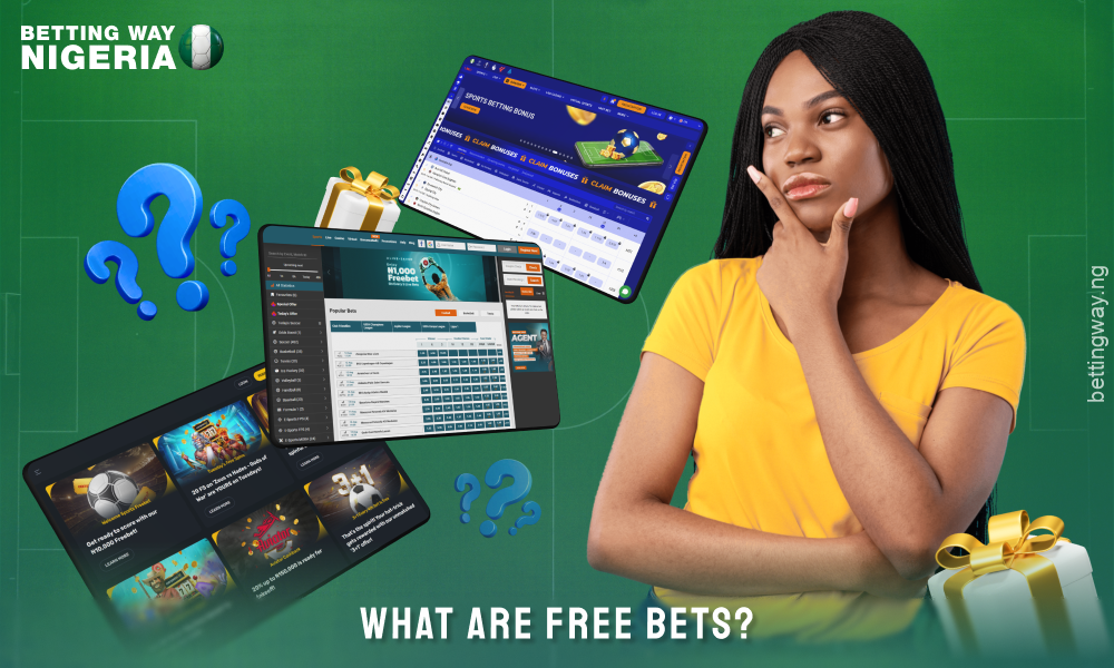 Free bets allow punters in Nigeria to bet without the risk of losing their own money
