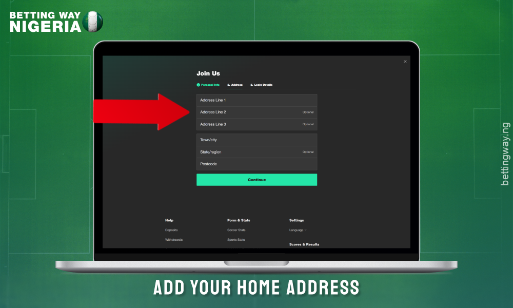 Add your home address to create an account on bet365 Nigeria