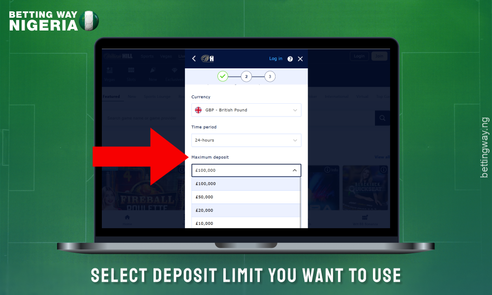 Select your deposit limit and enter a William Hill promo code