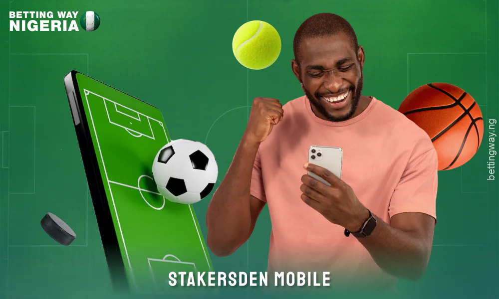 Players in Nigeria can bet via the mobile version of the Stakersden website